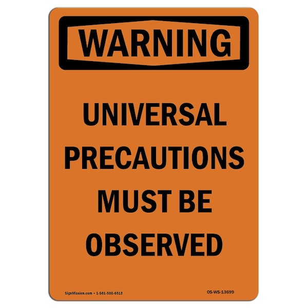 OSHA WARNING Sign, Universal Precautions Must Be Observed, 24in X 18in Decal, 18" W, 24" L, Portrait